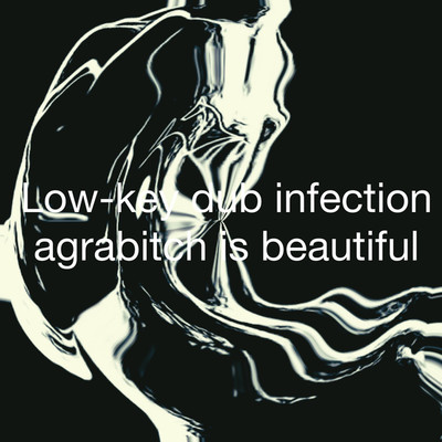 agrabitch is beautiful/Low-key dub infection feat. あぐら女