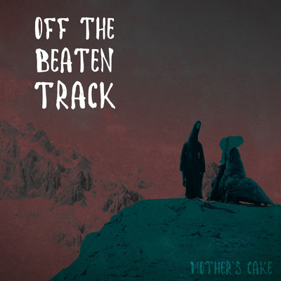 Off The Beaten Track - Live at Propolis 2014 (Explicit)/Mother's Cake