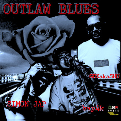 OUTLAW BLUES (feat. SIMON JAP & bay4k)/GDX a.k.a SHU