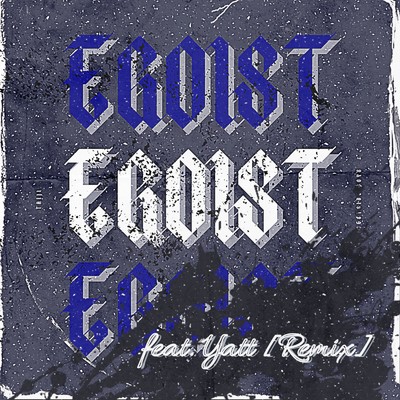 シングル/EGOIST (feat. Yatt) [Remix]/TAIJI