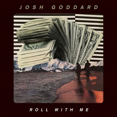 Roll With Me/Josh Goddard
