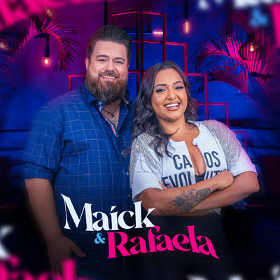 Larga Devagarinho/Maick & Rafaela