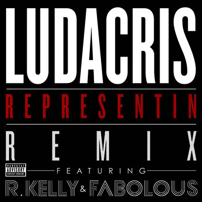 シングル/Representin (Explicit) (featuring R. Kelly, Fabolous／Remix)/リュダクリス