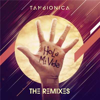 アルバム/Hola Mi Vida (The Remixes)/Tan Bionica