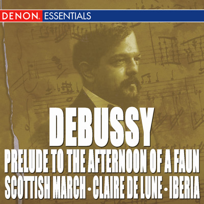 Debussy: Prelude to the Afternoon of a Faun - Scottish March - Claire de Lune/Various Artists