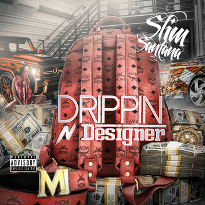 Drippin N Designer (Explicit)/Slim Santana