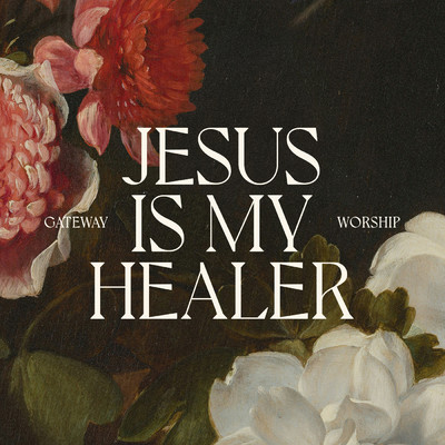 Jesus Is My Healer (featuring Jessie Harris／Live)/Gateway Worship