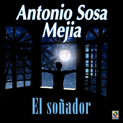 El Sonador/Antonio Sosa Mejia