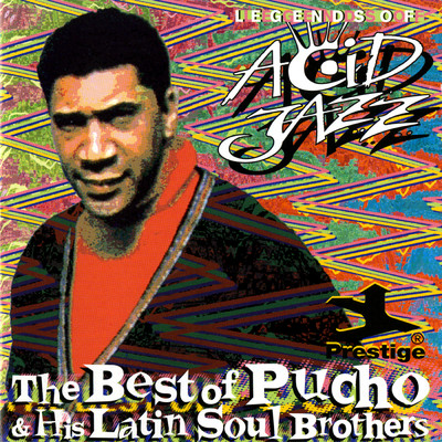アルバム/The Best Of Pucho & His Latin Soul Brothers/Pucho And The Latin Soul Brothers