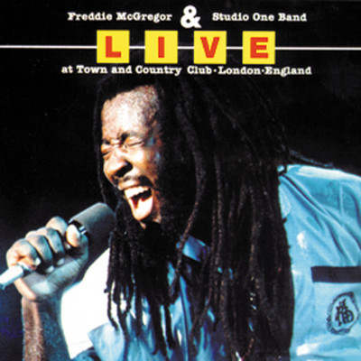 Live at Town and Country Club/Freddie McGregor & Studio One Band