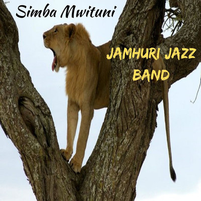 Simba Mwituni/Jamhuri Jazz Band