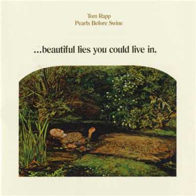 Beautiful Lies You Could Live in/Pearls Before Swine