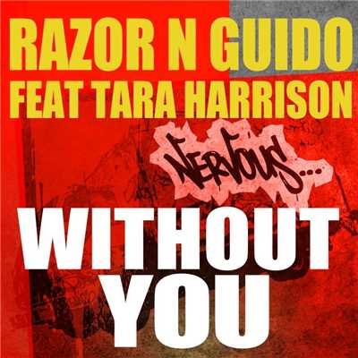 Without You (feat. Tara Harrison) [Main Mix Vocal]/Razor N Guido