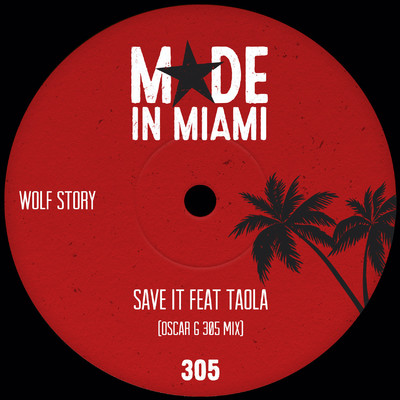 Save It (feat. Taola) [Oscar G 305 Mix]/Wolf Story