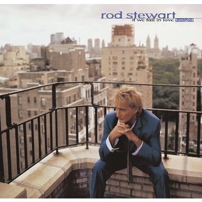 If We Fall in Love Tonight/Rod Stewart