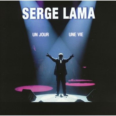 アルバム/Un jour, une vie (Live)/Serge Lama