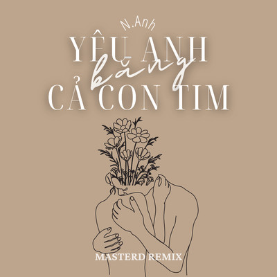 シングル/Yeu Anh Bang Ca Con Tim (MasterD Remix)/N.Anh