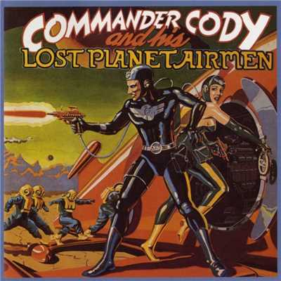 Commander Cody & His Lost Planet Airmen/Commander Cody & His Lost Planet Airmen