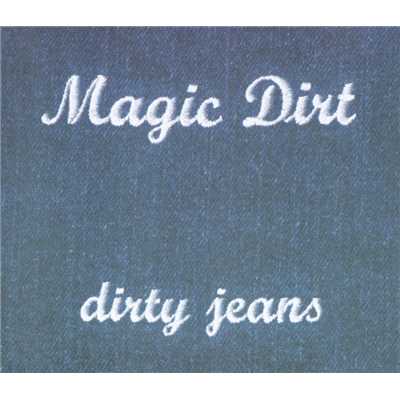 アルバム/Dirty Jeans/Magic Dirt