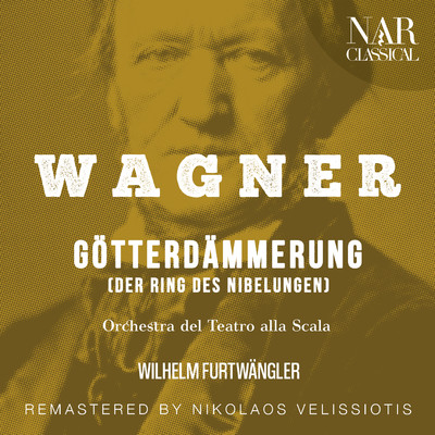 Gotterdammerung, WWV 86D, IRW 20, Act II: ”Wie？ Brach er die Treue？” (Chor, Gunther, Gutrune, Siegfried, Hagen)/Orchestra del Teatro alla Scala