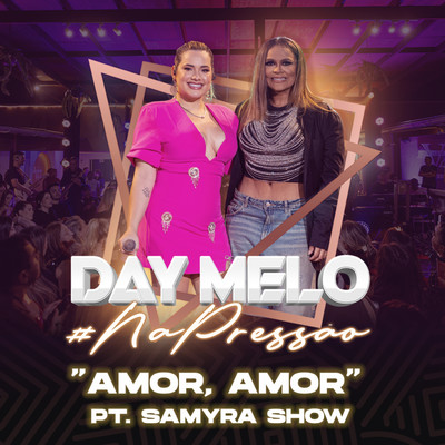 Amor, Amor (Ao Vivo)/Day Melo and Samyra Show