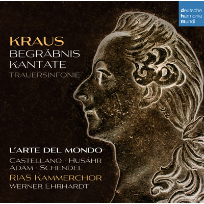 Kraus: Begrabniskantate, Trauersinfonie/L'arte del mondo