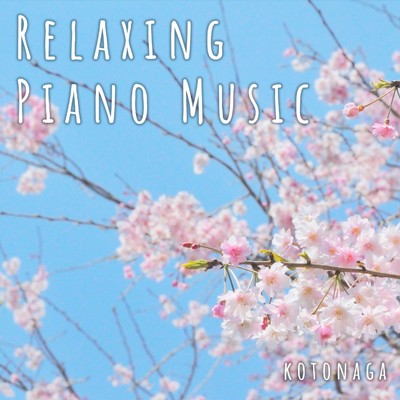アルバム/Relaxing Piano Music/コトナガ