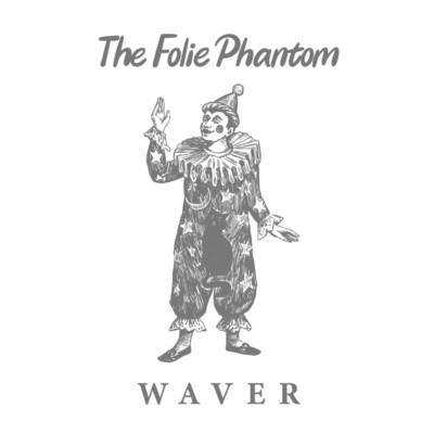 アルバム/WAVER/The Folie Phantom
