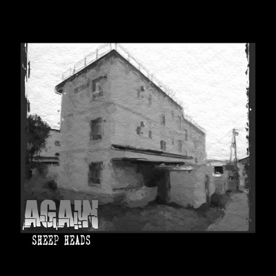 AGAIN/SHEEP HEADS