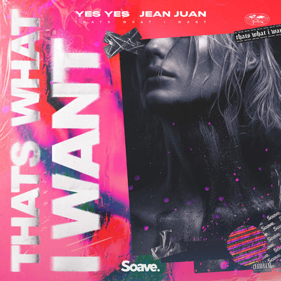 シングル/THATS WHAT I WANT/YES YES & Jean Juan