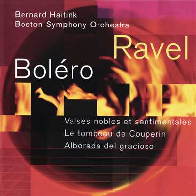 シングル/Ravel: ボレロ/ボストン交響楽団／ベルナルト・ハイティンク