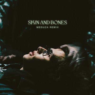 Skin and Bones (MEDUZA REMIX)/David Kushner／MEDUZA