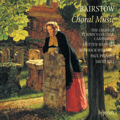 Bairstow: 5 Poems of the Spirit: I. Come, Lovely Name/ロデリック・ウィリアムズ／デイヴィッド・ヒル／Britten Sinfonia／セント・ジョンズ・カレッジ聖歌隊