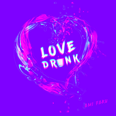 Love Drunk/Ami Faku