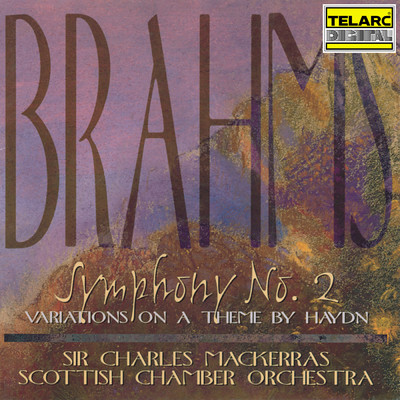 Brahms: Symphony No. 2 in D Major, Op. 73 & Variations on a Theme by Haydn in B-Flat Major, Op. 56a/サー・チャールズ・マッケラス／スコットランド室内管弦楽団