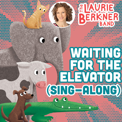 シングル/Waiting For The Elevator (Sing-Along Version)/The Laurie Berkner Band