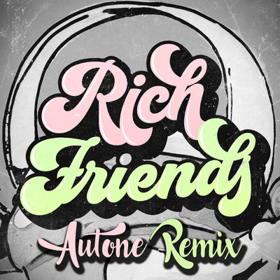Rich Friends (Autone Remix)/WasteLand／BOI