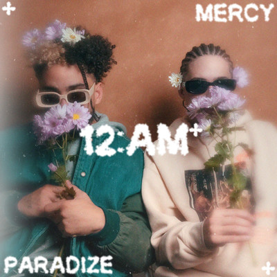 12:AM+/Mercy LD & Paradize