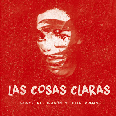 Las Cosas Claras/Sonyk El Dragon & Juan Vegas