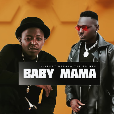 シングル/Baby Mama (feat. Baraka The Prince)/Linex