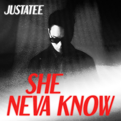 シングル/She Neva Knows/JustaTee