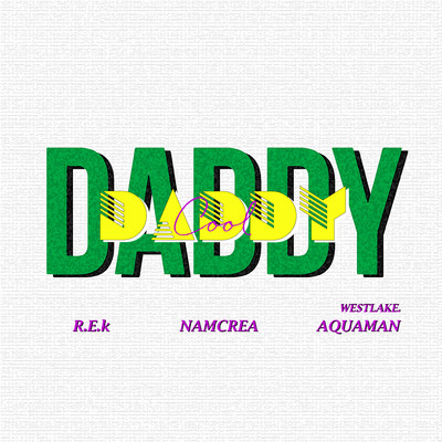 Daddy Cool/NAMCREA
