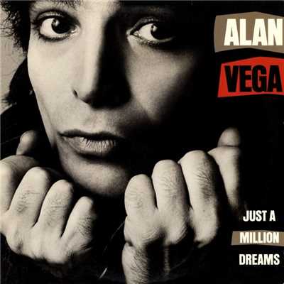 アルバム/Just A Million Dreams/Alan Vega