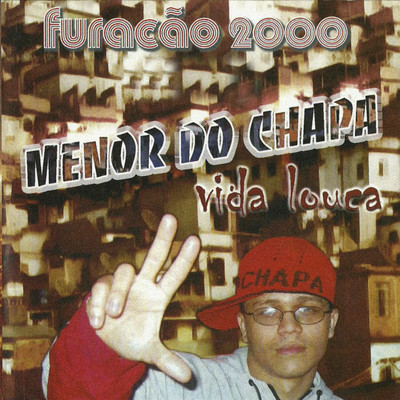 Vida Louca (Ao Vivo no RioSampa)/Menor do Chapa／Furacao 2000