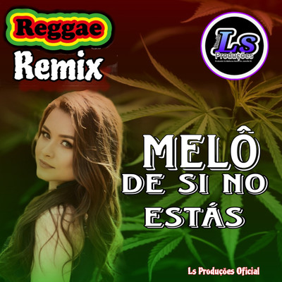 Melo de Si No Estas (Reggae Remix)/Ls Producoes Oficial