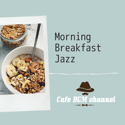 アルバム/Morning Breakfast Jazz/Cafe BGM channel