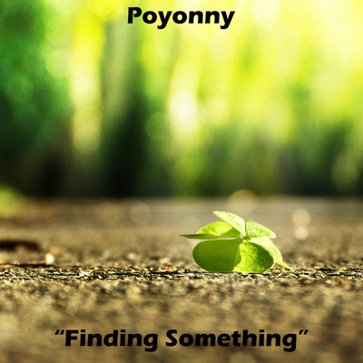 Finding Something/Poyonny