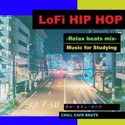 アルバム/LoFi HIP HOP - Relax beats mix ／ Music for Studying/Chill Cafe Beats