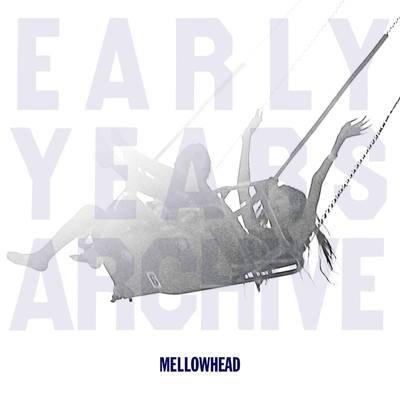 EARLY YEARS ARCHIVE ESSENTIAL 1/Mellowhead
