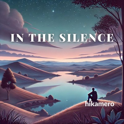 In the silence,/hikamero